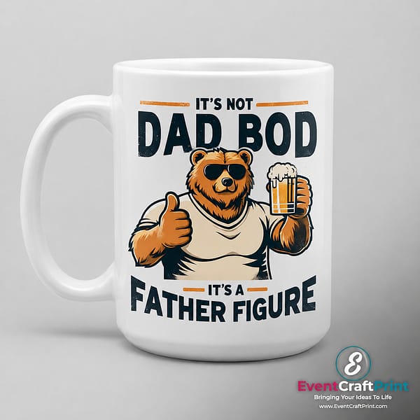 It’s Not a Dad Bod, It’s a Father Figure Mug
